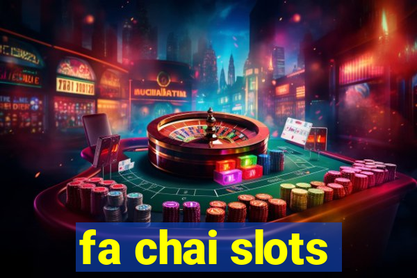fa chai slots